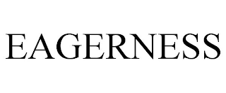 EAGERNESS