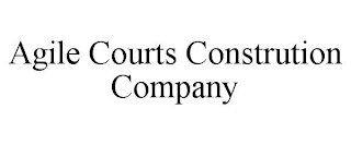 AGILE COURTS CONSTRUTION COMPANY