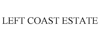 LEFT COAST ESTATE