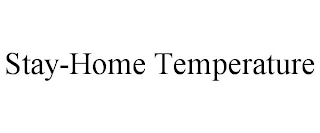 STAY-HOME TEMPERATURE