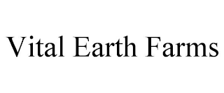 VITAL EARTH FARMS