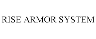 RISE ARMOR SYSTEM