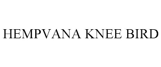 HEMPVANA KNEE BIRD