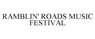 RAMBLIN' ROADS MUSIC FESTIVAL