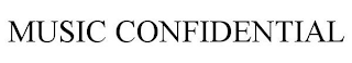 MUSIC CONFIDENTIAL
