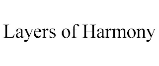 LAYERS OF HARMONY