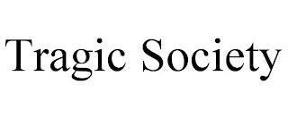 TRAGIC SOCIETY