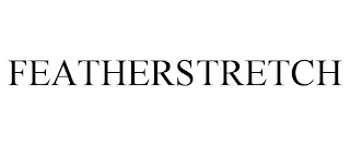 FEATHERSTRETCH