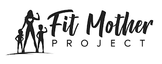 FIT MOTHER PROJECT