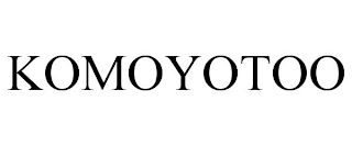 KOMOYOTOO