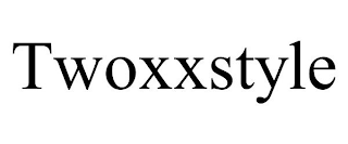 TWOXXSTYLE