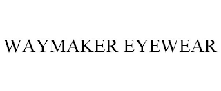 WAYMAKER EYEWEAR