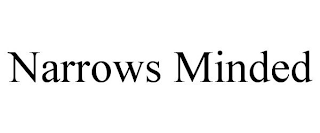 NARROWS MINDED