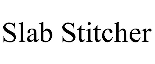 SLAB STITCHER