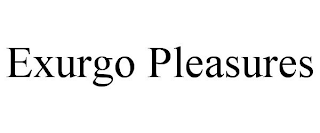 EXURGO PLEASURES
