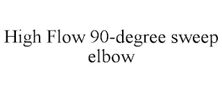 HIGH FLOW 90-DEGREE SWEEP ELBOW