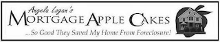 ANGELA LOGAN'S MORTGAGE APPLE CAKES SO GOOD THEY SAVED MY HOME FROM FORECLOSURE