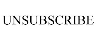 UNSUBSCRIBE