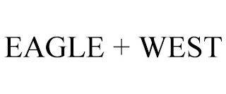 EAGLE + WEST