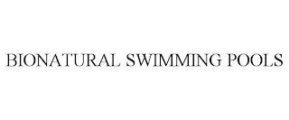 BIONATURAL SWIMMING POOLS