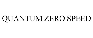 QUANTUM ZERO SPEED