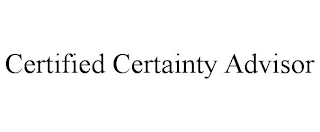 CERTIFIED CERTAINTY ADVISOR