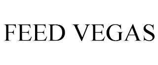 FEED VEGAS