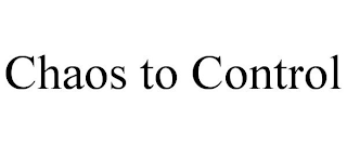 CHAOS TO CONTROL