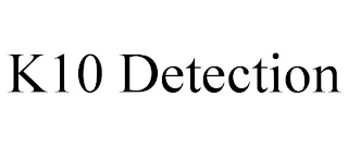 K10 DETECTION