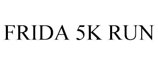 FRIDA 5K RUN