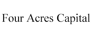 FOUR ACRES CAPITAL