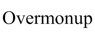 OVERMONUP