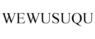 WEWUSUQU