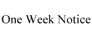 ONE WEEK NOTICE