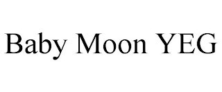 BABY MOON YEG