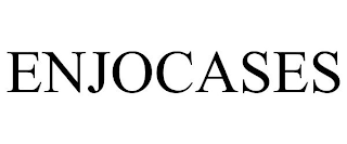 ENJOCASES