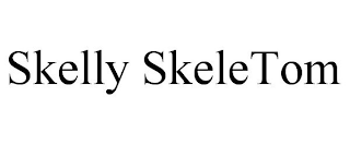 SKELLY SKELETOM