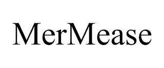 MERMEASE