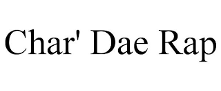 CHAR' DAE RAP