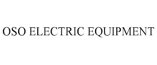 OSO ELECTRIC EQUIPMENT