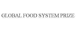 GLOBAL FOOD SYSTEM PRIZE