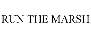RUN THE MARSH