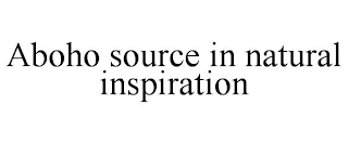 ABOHO SOURCE IN NATURAL INSPIRATION