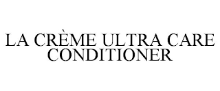 LA CRÈME ULTRA CARE CONDITIONER