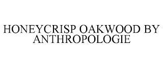 HONEYCRISP OAKWOOD BY ANTHROPOLOGIE