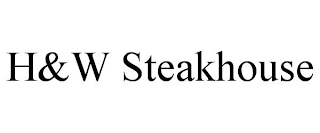 H&W STEAKHOUSE