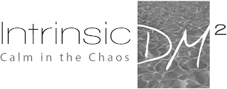 INTRINSIC CALM IN THE CHAOS DM 2