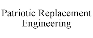 PATRIOTIC REPLACEMENT ENGINEERING