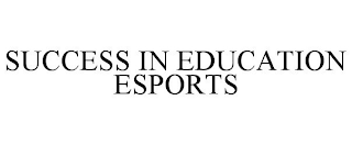 SUCCESS IN EDUCATION ESPORTS