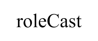 ROLECAST